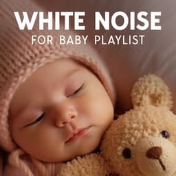 White Noise for Baby Playlist - White Noise Therapy