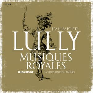 Lully: Musiques royales - Jean-Baptiste Lully