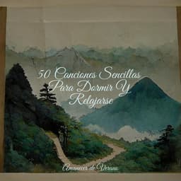 50 Canciones Sencillas Para Dormir Y Relajarse - Musica Para Dormir y Sonidos de la Naturaleza