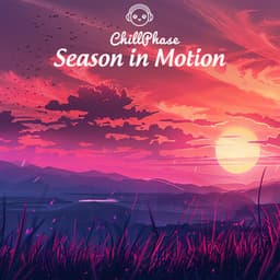 Season in Motion - ChillPhase