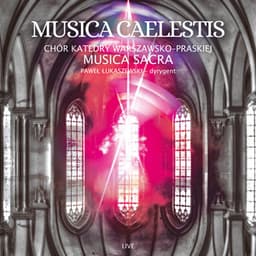 Musica caelestis - Chór Katedry Warszawsko-Praskiej Musica Sacra
