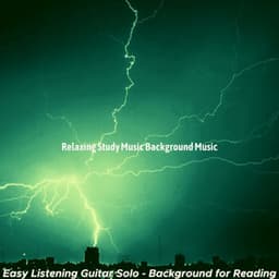 Easy Listening Guitar Solo - Background for Reading - Relaxing Study Music Background Music