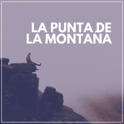 La Punta de la Montaña - Sonidos de la Naturaleza para Dormir