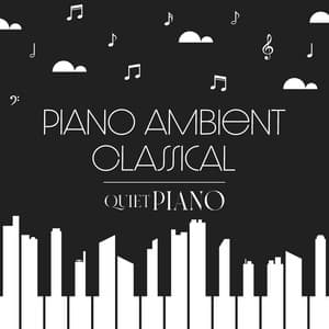 Piano Ambient Classical - Quiet Piano