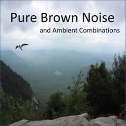 Pure Brown Noise and Ambient Combinations - Baby Lullaby
