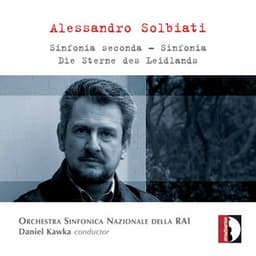 Solbiati: Sinfonia seconda, Sinfonia & Die Sterne des Leidlands - Alessandro Solbiati