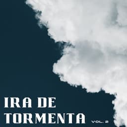 Ira De Tormenta Vol. 2 - Tormenta de truenos y lluvia