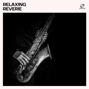 Relaxing Reverie: Relaxing Jazz Mix - Dinner Jazz