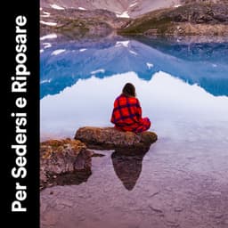 Per Sedersi e Riposare - Rilassamento Mentale