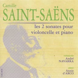 Saint-Saens: Les 2 sonates pour violoncelle et piano - André Navarra
