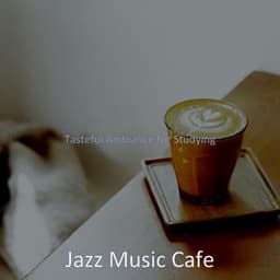 Tasteful Ambiance for Studying - Jazz Music Cafe