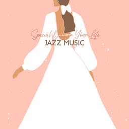 Special Day in Your Life: Jazz Music for Wedding Party - Instrumental Wedding Music Zone