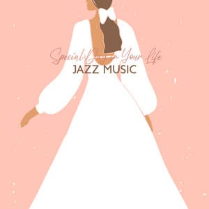 Special Day in Your Life: Jazz Music for Wedding Party - Instrumental Wedding Music Zone