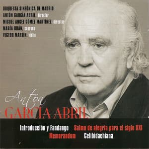 Antón García Abril: Introducción y Fandango, Salmo de Alegría para el Siglo XXI, Memorandum y Celibidachiana - Antón García Abril