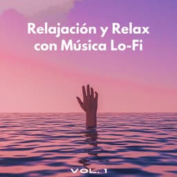 Relajación Y Relax Con Música Lofi Vol. 1 - El Rey Lofi