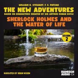 Sherlock Holmes and the Water of Life - The New Adventures of Sherlock Holmes