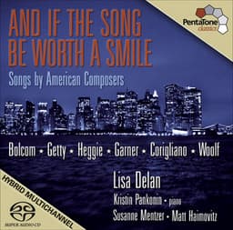 And If the Song be Worth a Smile: Mentzer, Susanne - Bolcom, W. / Getty, G. / Heggie, J. / Garner, D. / Corigliano, J. / Woolf, L.P. - Lisa Delan
