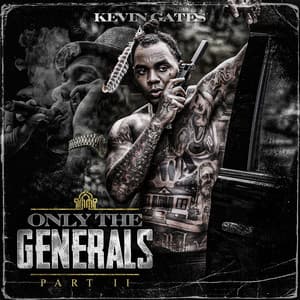 Only The Generals Part II - Kevin Gates