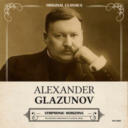 Original Classics, Vol. 382: Alexander Glazunov, Symphonic Horizons - Alexander Glazunov