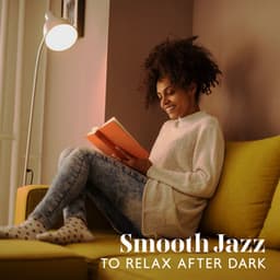 Smooth Jazz to Relax after Dark - Smooth Jazz Music Club