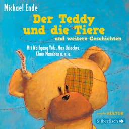 Der Teddy und die Tiere und weitere Geschichten - Michael Ende