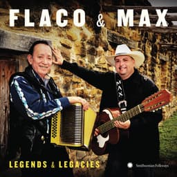 Flaco & Max: Legends & Legacies - Flaco Jimenez