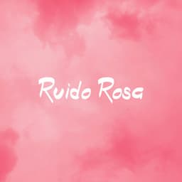 Ruido Rosa - Relajarse Meditar Dormir