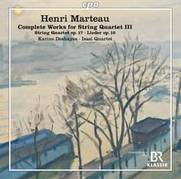 Marteau: Complete Works for String Quartet, Vol. 3 - Henri Marteau