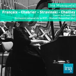 Françaix - Chabrier - Stravinski - Chailley - Manuel Rosenthal
