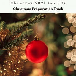 2 0 2 2 Christmas Preparation Track - Christmas 2021 Top Hits