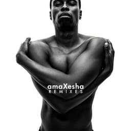 amaXesha REMIXES - Bongeziwe Mabandla