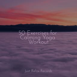 50 Exercises for Calming Yoga Workout - Música Zen Relaxante