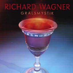 Richard Wagner: Gralsmystik - Ferdinand Leitner