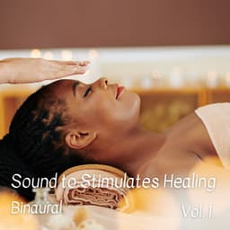 Binaural: Sound to Stimulates Healing Vol. 1 - Relaxcation