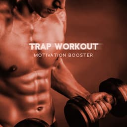 Trap Workout: Motivation Booster, Running, Sport Power - Gym Chillout Music Zone