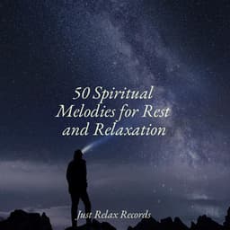 50 Spiritual Melodies for Rest and Relaxation - Best Relaxing SPA Music