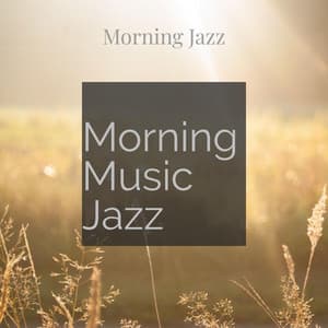 Morning Music Jazz - Morning Jazz