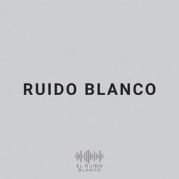 Ruido Blanco - El Ruido Blanco