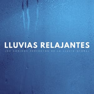 Lluvias Relajantes: Los Sonidos Perfectos De La Lluvia Otoñal - Ambiente de Tormenta