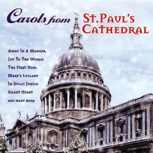 Christmas Carols From St Paul's Cathedral - St. Paul's Cathedral Choir