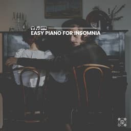 Easy Piano for Insomnia - Relaxed Minds