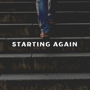 Starting Again - Relaxation