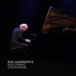 Solo Piano Live in Rome - Phil Markowitz