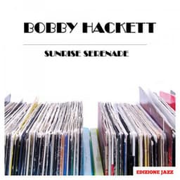 Sunrise Serenade - Bobby Hackett
