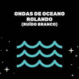Ondas De Oceano Rolando - Medicina Relaxante