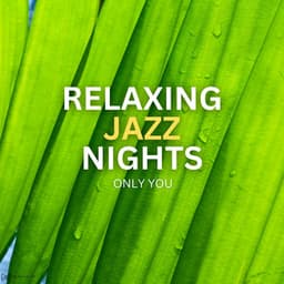 Only You - Relaxing Jazz Nights