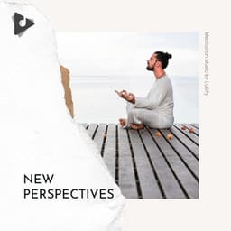 New Perspectives - Meditation Music by Lullify