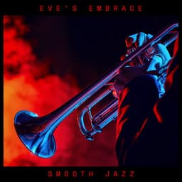 Eve's Embrace: Christmas Classics - Smooth Jazz