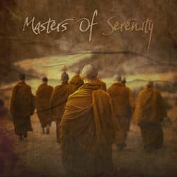 Masters Of Serenity: The Zen Way, Calm Meditation, Relaxed Evenings, Gentle Minds - Exploring Noises