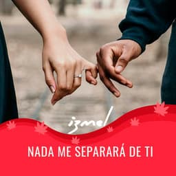 Nada me separará de ti - izmel